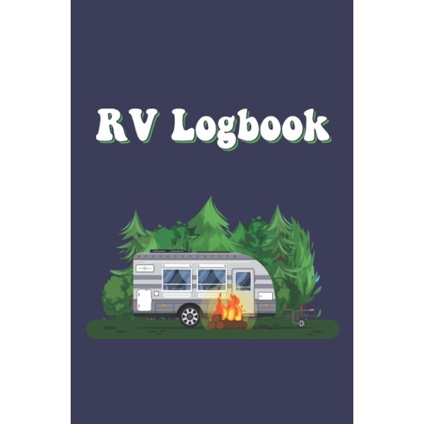 RV Logbook: Camping, Road Trip and Travel Journal
