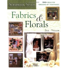 Fabric and Florals (Scrapbook Styles S.)