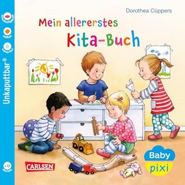 Baby Pixi (unkaputtbar) 70: Mein allererstes Kita-Buch: Unzerstörbares Baby-Buch ab 12 Monaten über Kindergarten und Kita – auch als Badebuch geeignet (70)