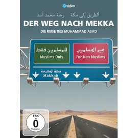 Der Weg nach Mekka - Die Reise des Muhammad Asad