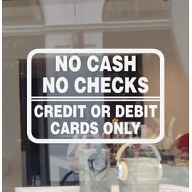 No Cash No Checks Accepted Credit or Debit Cards Only Door Store Window Sign Decal Vinyl Sticker Retail Business Entrance Sign (8" W x 5.5" T, White)