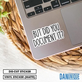 (3 Pcs) But Did You Document It Stickers HR Humor Sticker Workplace Funny Meme 3" Waterproof Die-Cut Vinyl Sticker for Laptop, Tumbler, Water Bottle, Kindle, Hard Hat Decal Gifts 3 Inches