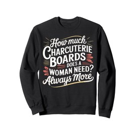 Charcuterie Board Woman Charcuterie Sweatshirt