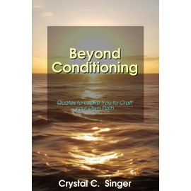 Beyond Conditioning: Quotes to Inspire You to Craft your Own Path