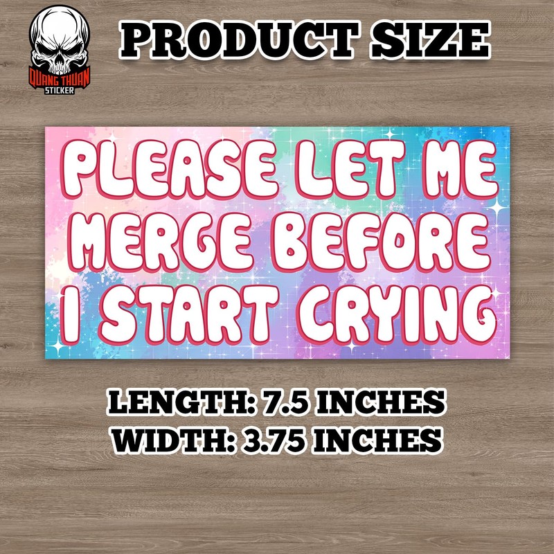 Please Let Me Merge Before I Start Crying | Bumper