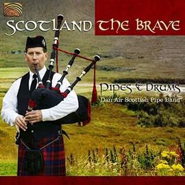 Scotland the Brave: Pipes & Dru