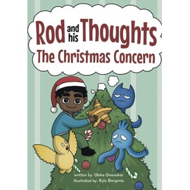 The Christmas Concern: A Story for Kids About Self-Regulating Emotions, Managing Thoughts, and Making Better Decisions (Rod and his Thoughts Series)