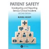 Patient Safety: Investigating and Reporting Serious Clinical Incidents