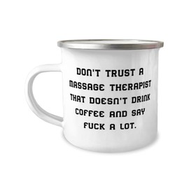 Generic Massage therapist Gifts For Friends, Don't Trust a Massage Therapist That, New Massage therapist 12oz Camper Mug, From Friends, Unique massage therapist gifts, Thoughtful massage therapist gifts, Best