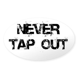 CafePress Never Tap Out Sticker Oval Car Bumper Sticker