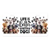 Twisted R Design Life is Better with Dogs Cartoon Front
