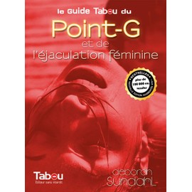 Le guide Tabou du point-G et de l'éjaculation féminine