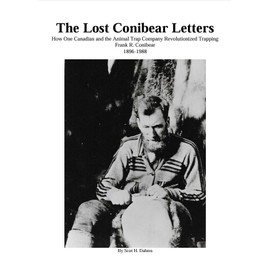 New Book - The Lost Conibear Letters: Frank R. Conibear, Animal Trap Company