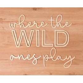 Playroom Wall Decor, 24" XL 3D Where The Wild Ones Play Nursery Sign Wooden Wall Art Decoration for Kids Toddler Room Decor Boys and Girls Home Bedroom Word Sign (Wood - Natual Color)