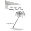 The Best Life Money Can't Buy