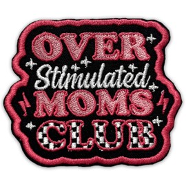 Over Stimulated Moms Club Patch 3 Inches Overstimulated, Anxiety, Tired Mom, Mother's Day Iron On/Sew On Embroidery Fabric Applique Patches for Trucker Hat Clothes Backpack DIY Accessories Gifts Mom
