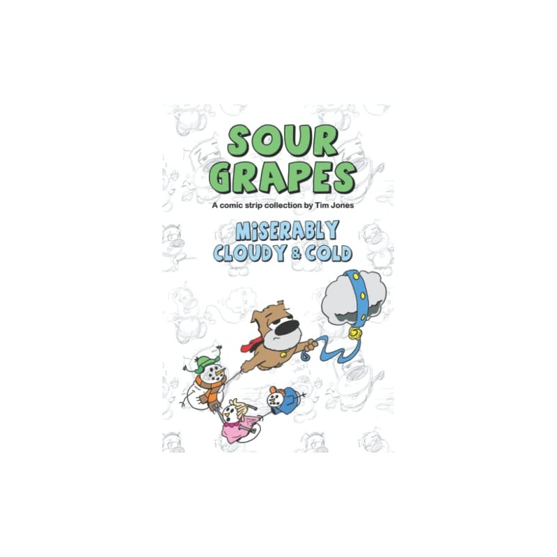 Sour Grapes: Miserably Cloudy and Cold