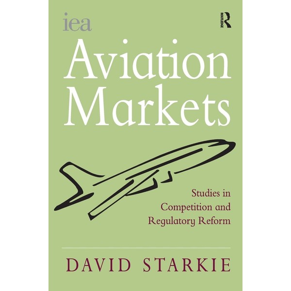 Aviation Markets: Studies in Competition and Regulatory Reform