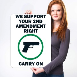 We Support Your 2Nd Amendment Right Carry On Sign, 18x24 Inches, Rust Free .063 Aluminum, Fade Resistant, Easy Mounting, Indoor/Outdoor Use, Made in USA