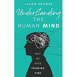 Understanding the Human Mind: Why we need thinking time