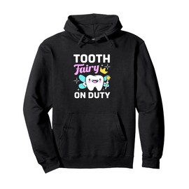 Funny Tooth Fairy On Duty Crown Tooth For Dentist Pullover Hoodie