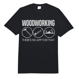 Woodworking There's No App for That Woodworker Carpenter Comfort Colors Adult Heavyweight T-Shirt