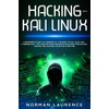 Hacking with Kali Linux: A Beginner's Guide to learning all