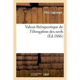 Valeur Thérapeutique de l'Élongation Des Nerfs (French Edition)