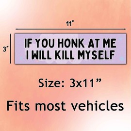 MAIMAICUCUC If You Honk at Me I Will Kill Myself Purple Funny Bumper Sticker Vinyl Weather-Resistance Funny Bumper Sticker for Bumper, Cars, Trucks