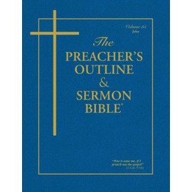 The Preacher's Outline & Sermon Bible: John (The Preacher's Outline & Sermon Bible KJV)