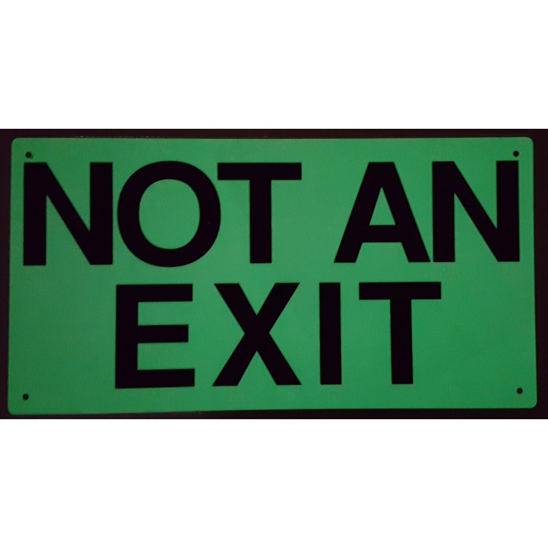 "NOT AN EXIT" sign - Photoluminescent ,High Intensity, ALUMINIUM 8X15