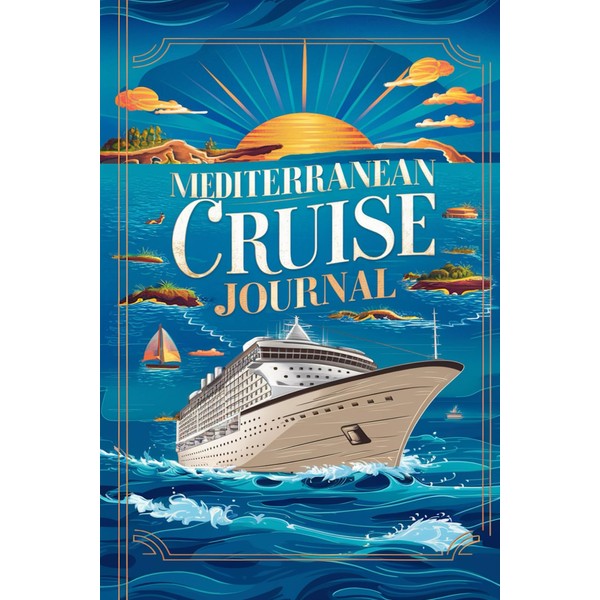 Mediterranean Cruise Journal: Record Your Adventure at Sea