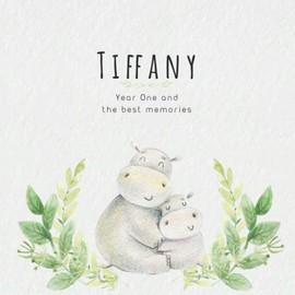 Tiffany Year One and the best Memories: Baby Book I Babyshower or Babyparty Gift I Keepsake I Memory Journal with prompts I Pregnancy Gift I Newborn Notebook I For the parents of Tiffany