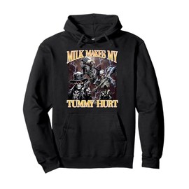 Milk Makes My Tummy Hurt Cringe Skeleton Pullover Hoodie