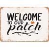 7 x 10 METAL SIGN - Welcome to Our Patch