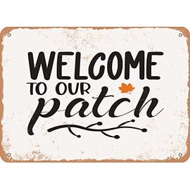 7 x 10 METAL SIGN - Welcome to Our Patch - 2 - Vintage Rusty Look Sign