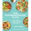 The Perimenopause Plan: Easy meal plans. 75 recipes plus key