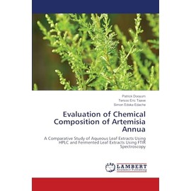 Evaluation of Chemical Composition of Artemisia Annua: A Comparative Study of Aqueous Leaf Extracts Using HPLC and Fermented Leaf Extracts Using FTIR Spectroscopy