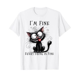 Hilarious Kitty Design for Cat Lovers I´m Fine Funny Cat T-Shirt
