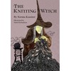 The Knitting Witch: A Spellbinding Tale of Magic and Mischief