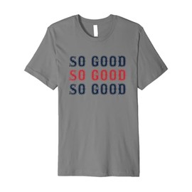Boston Caroline So Good Premium T-Shirt