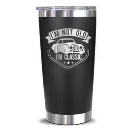Im Not Old Im Classic Tumbler - Mug Mens Birthday - Gift Ideas Im Not Old Im Classic Tumbler - Birthday Gifts For Men - Gifts For Birthday Dad - Birthday Gift For Grandpa Birthday Gifts For Husband