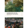 Commentary on the Sermon on the Mount (Lexham Classics)