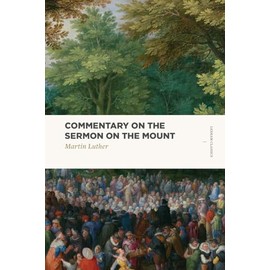 Commentary on the Sermon on the Mount (Lexham Classics)