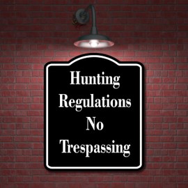 Hunting Regulations No Trespassing BLACK Aluminum Composite Sign 15''x18''