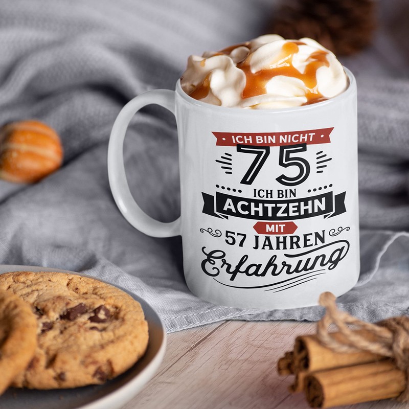 Geschenk Geburtstag 75 Tasse mit Spruch | Ich bin nicht