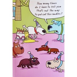 How Many Times Do I Have To Tell You That's Not The Way To Put Out The Candles - Funny Humor Dog Peeing Happy Birthday Greeting Card