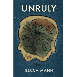 Unruly: A Coming-of-Age Dystopian of Sisters and Secrets