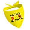 Stop No Touch No Talk Dog Bandana, Yellow Dog Bandana,