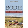 Bodie: The Golden Years